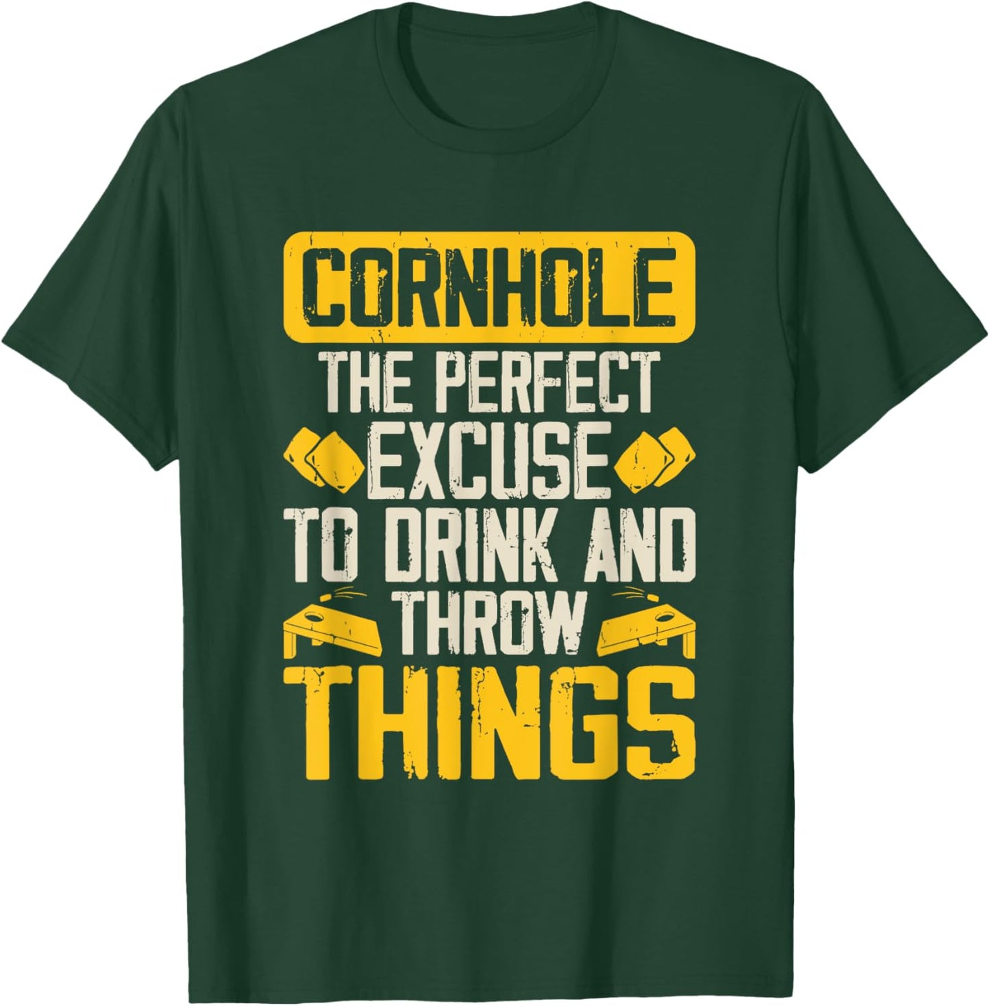 The Perfect Excuse To Drink And Throw Things Funny Cornhole T-Shirt - T-Shirt | Forest
