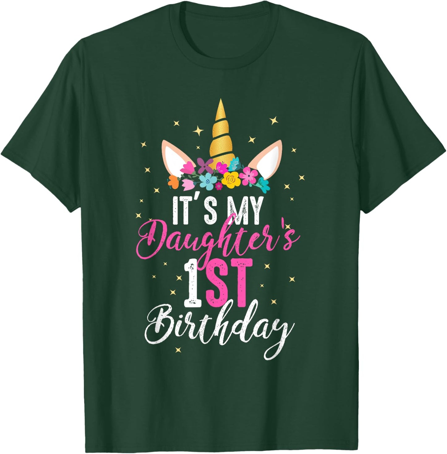 Its My Daughters 1st Birthay Girl Gift Unicorn Birthday T-Shirt - T-Shirt | Forest