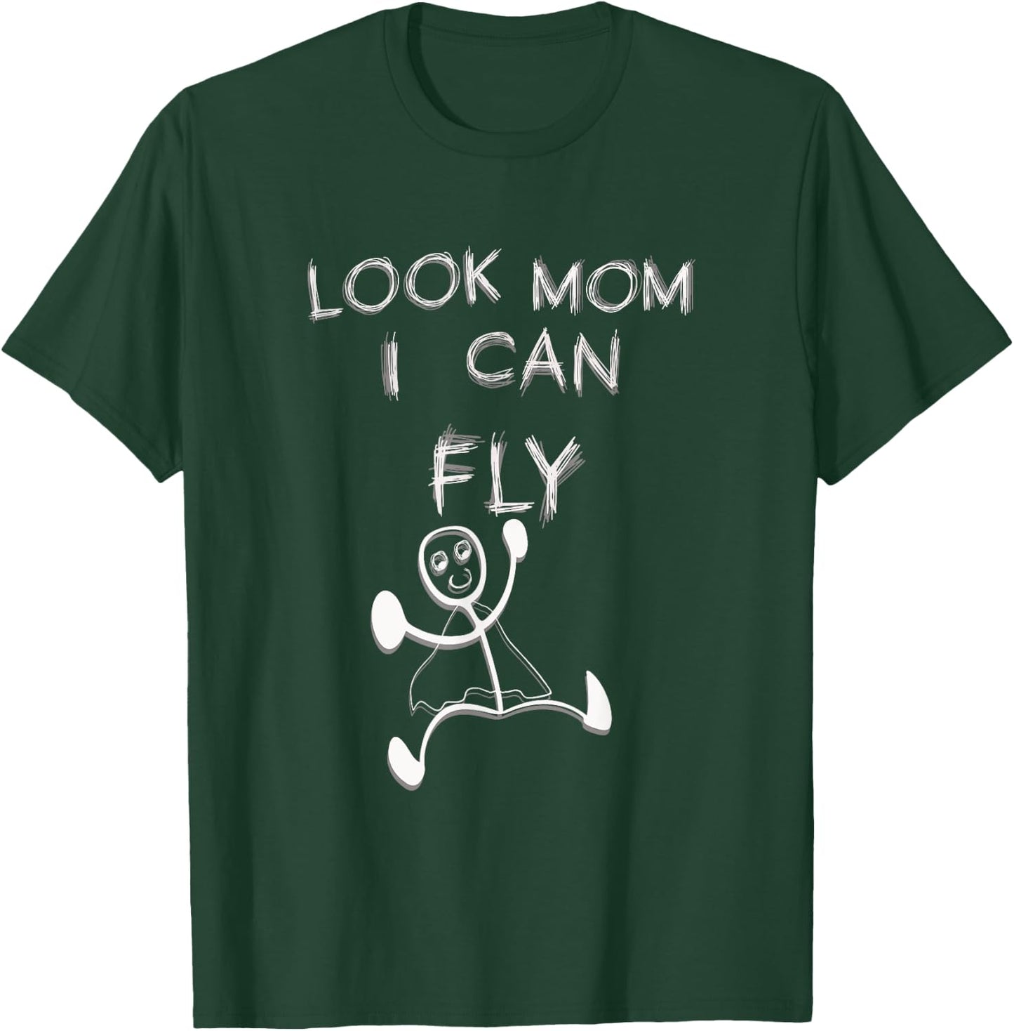 Funny Men Women Sarcasm Look Mom I Can Fly T-Shirt - T-Shirt | Forest