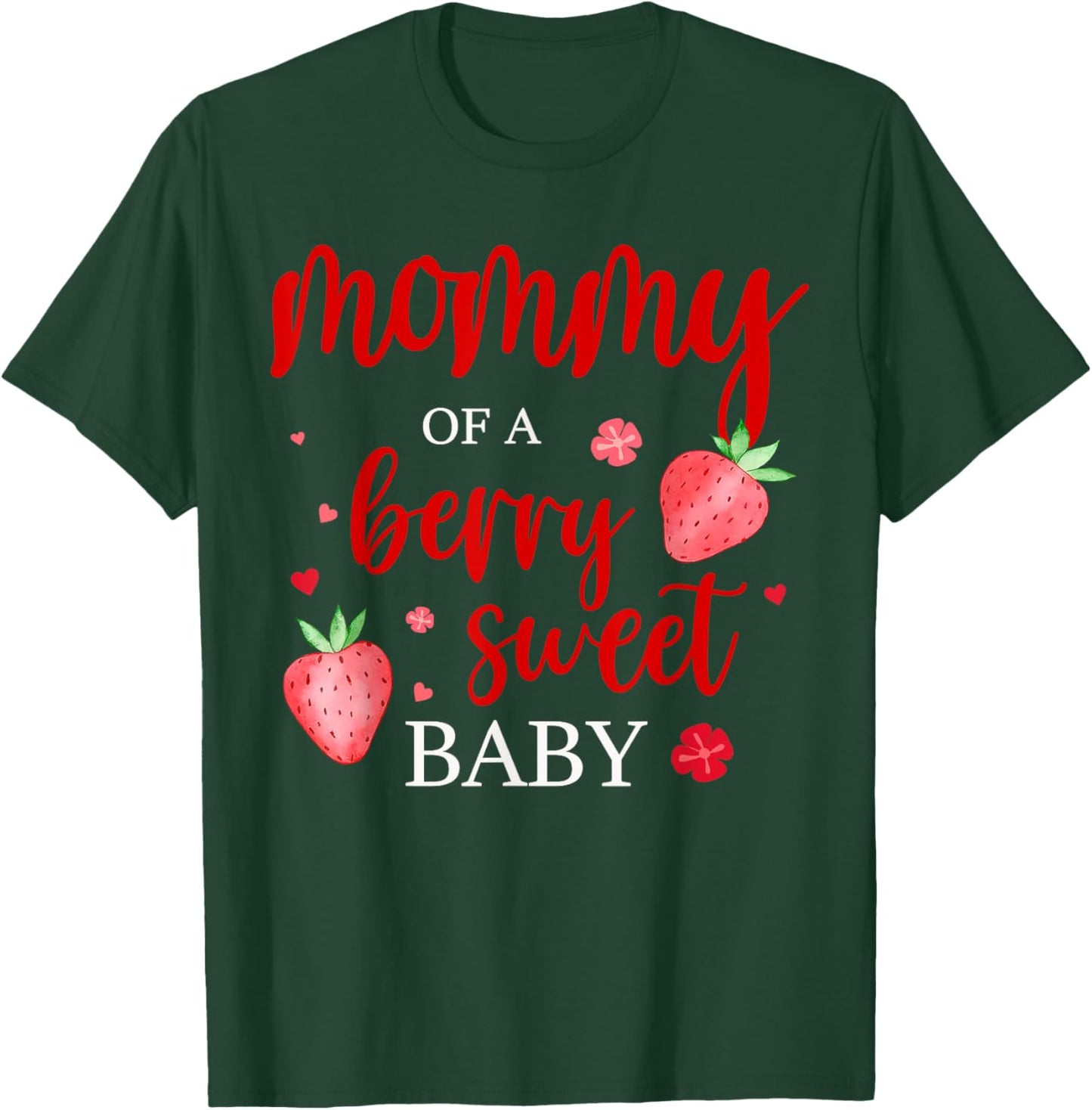 Mommy Of A Berry Sweet One Strawberry Baby First Birthday T-Shirt - T-Shirt | Forest