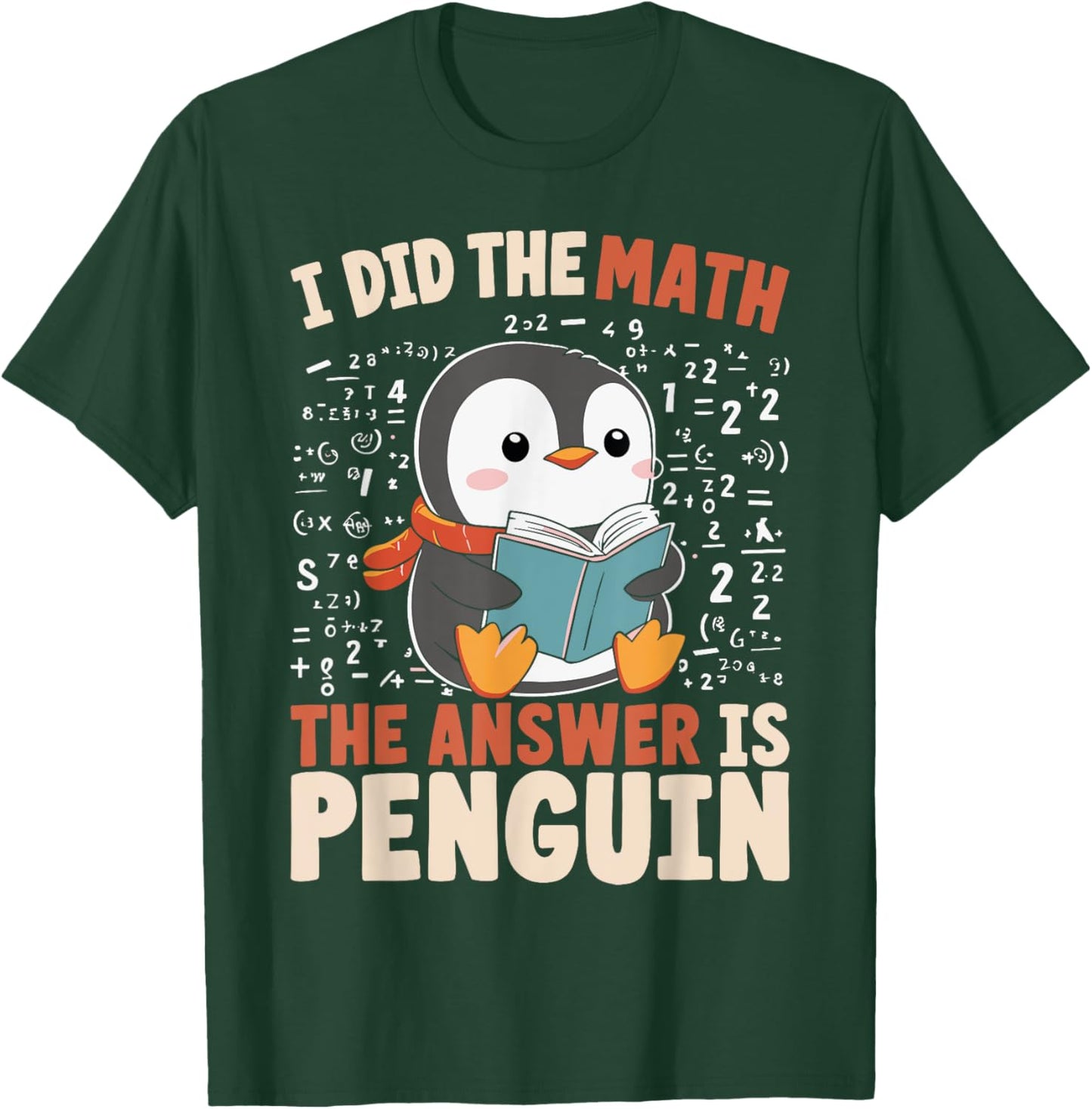 I Did the Math the Answer Is Penguin Funny Penguin Lover T-Shirt - T-Shirt | Forest