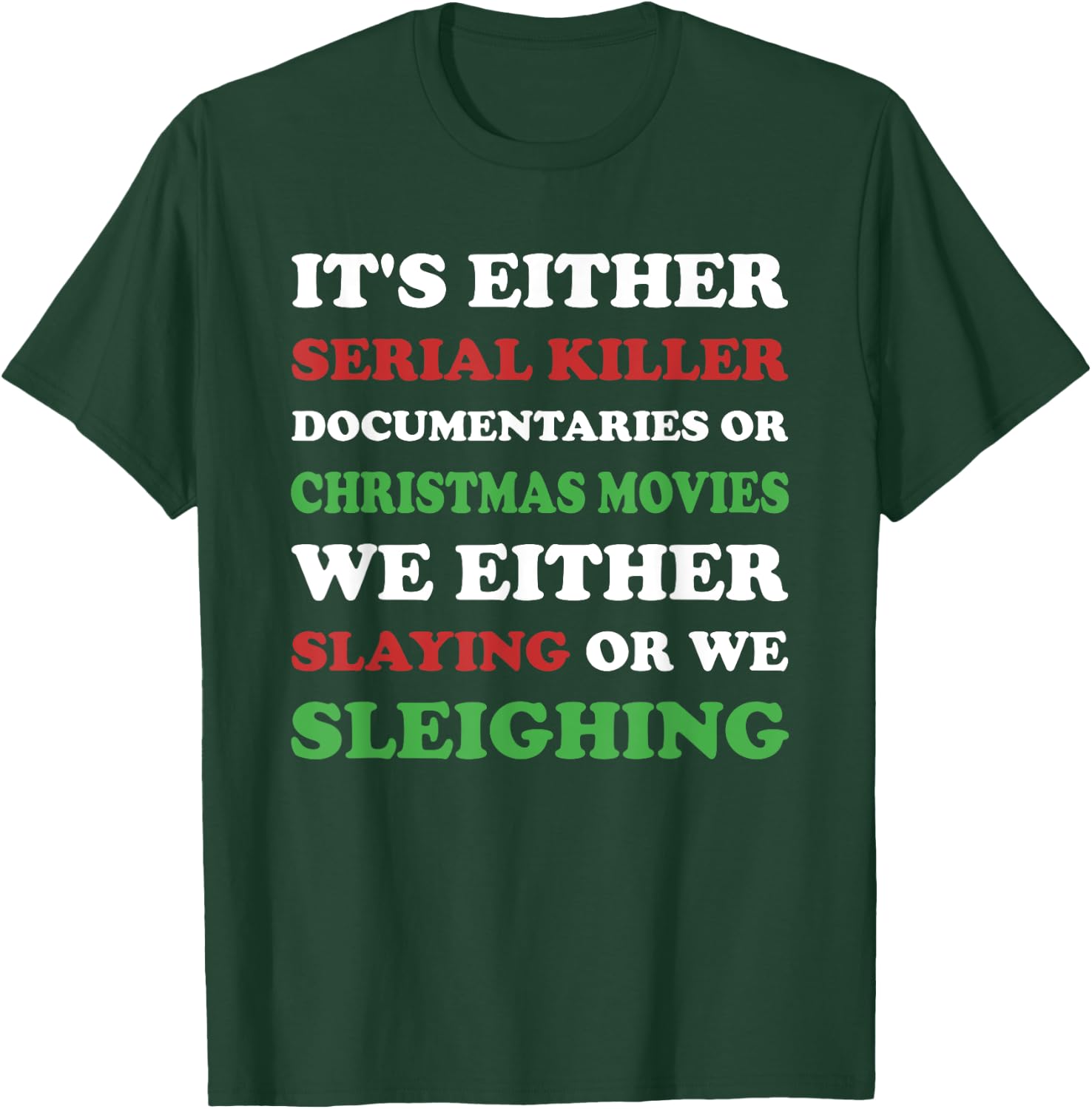 Slaying or Sleighing - Funny True Crime Christmas T-Shirt - T-Shirt | Forest