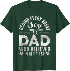 Behind Every Great Nurse Is A Dad | Father Nursing Nurse Dad T-Shirt - T-Shirt | Forest