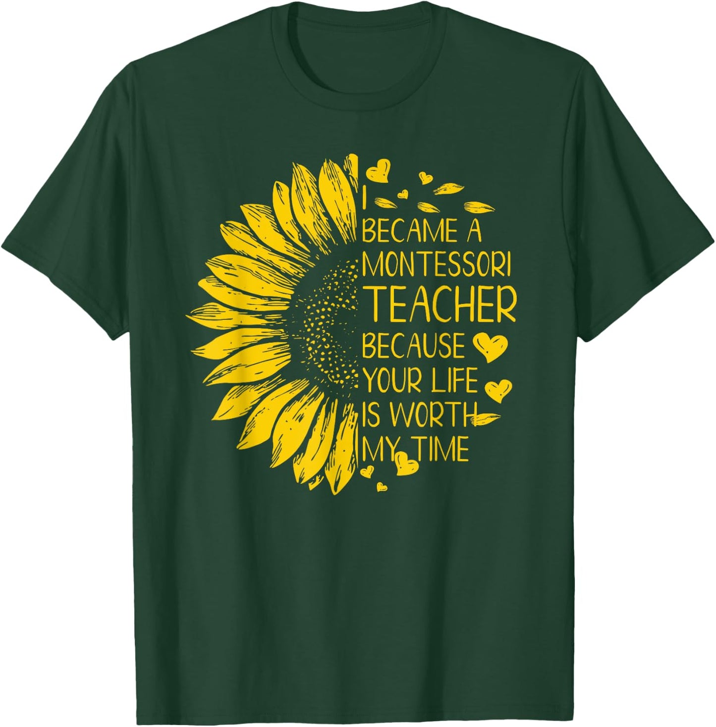 I Became A Montessori Teacher Because Your Life Gift Women T-Shirt - T-Shirt | Forest