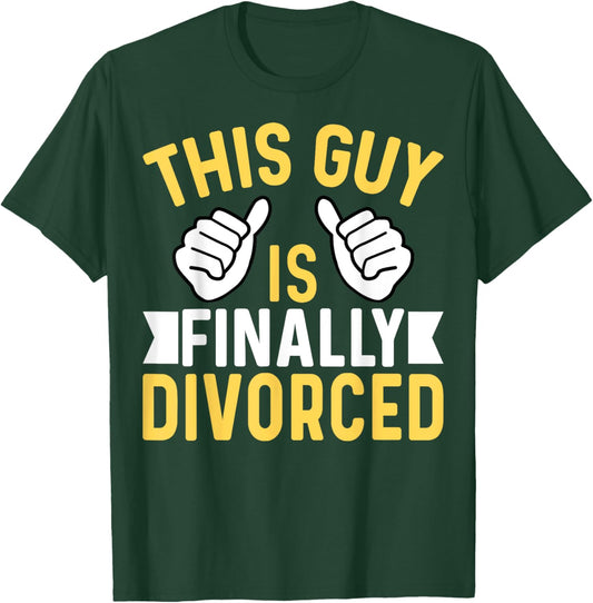 This Guy Is Finally Divorced - Divorce Party Divorcee Men T-Shirt - T-Shirt | Forest