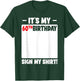It's My 60th Birthday 60 Years Old Funny Men Women Sign My T-Shirt - T-Shirt | Forest