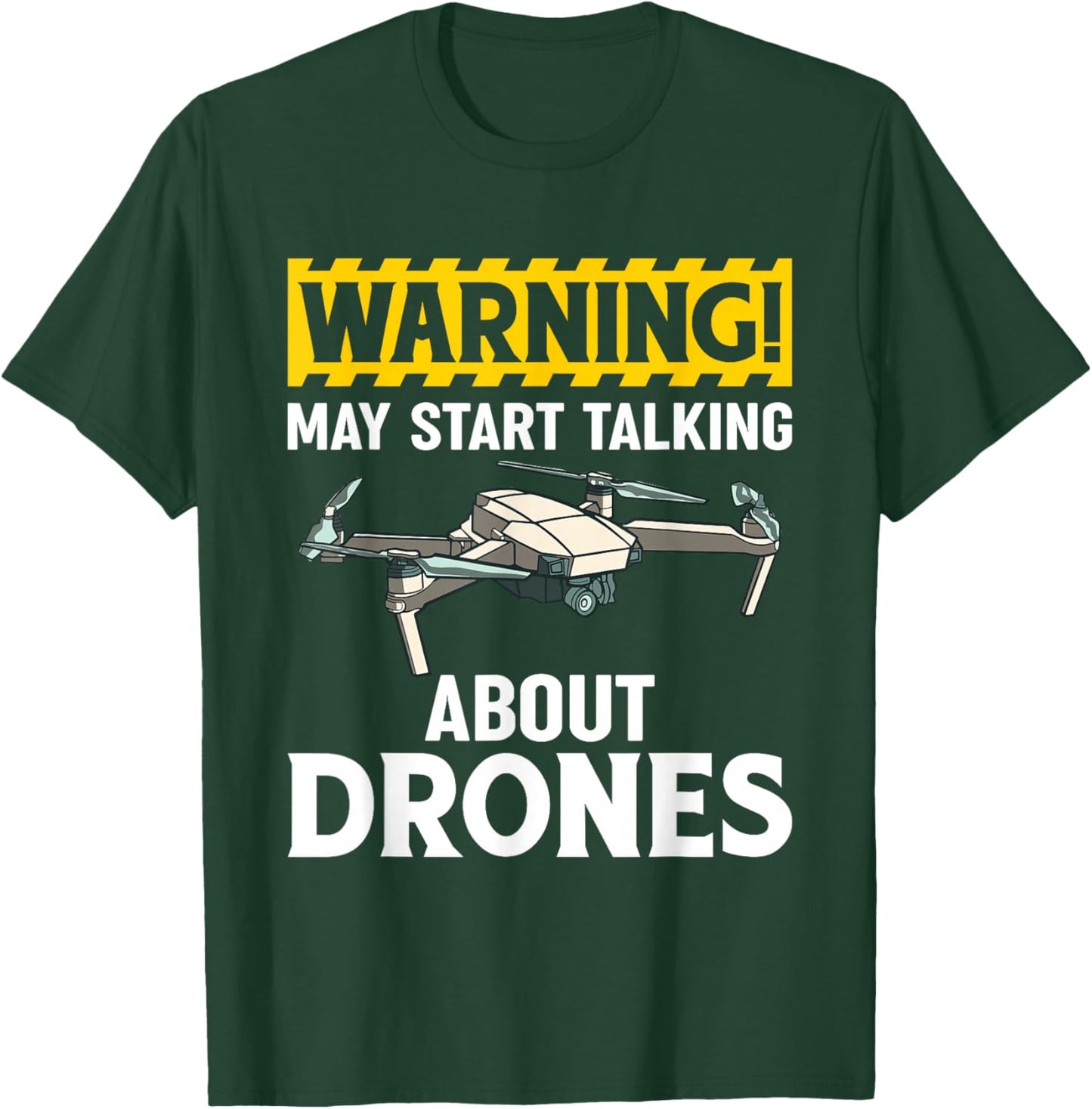 Warning May Start Talking About Drones Funny Drone Pilots T-Shirt - T-Shirt | Forest