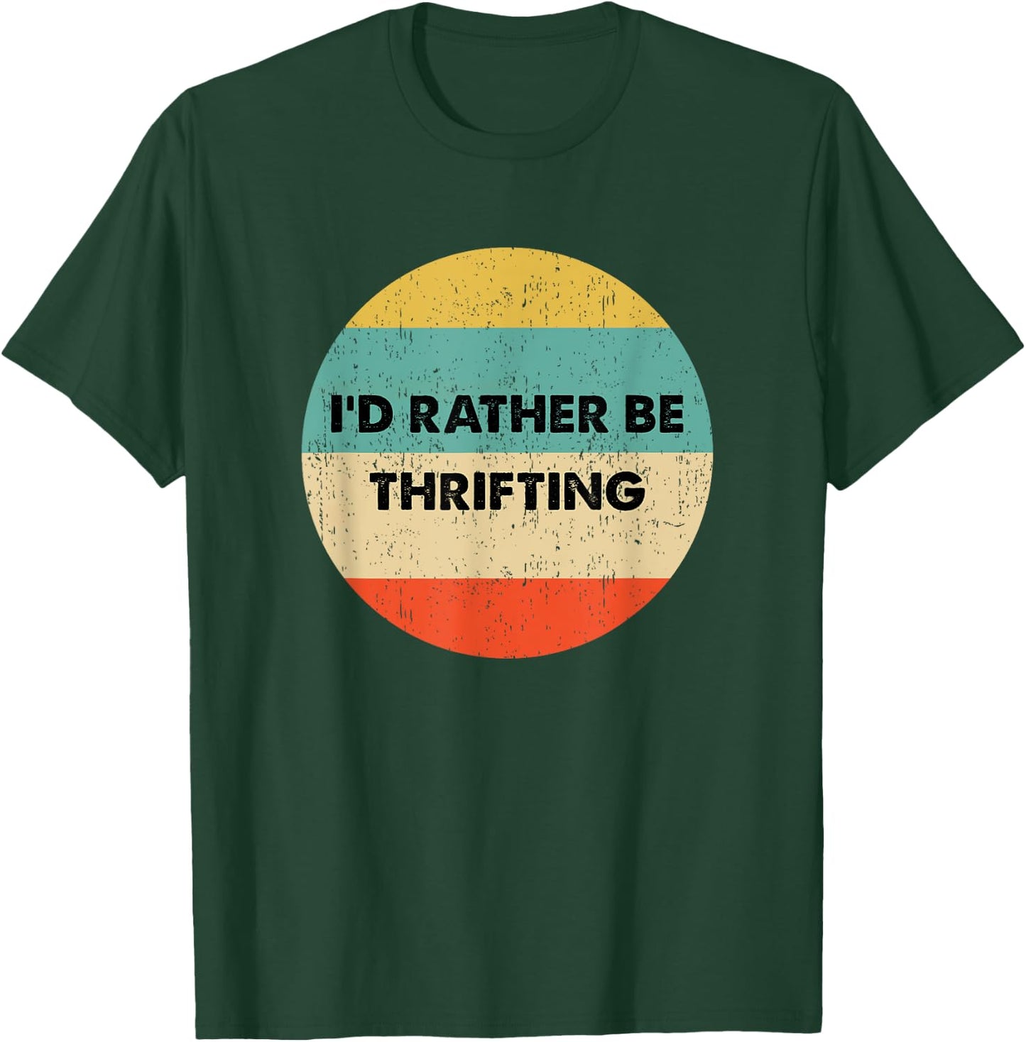 Thrifter Shirt | I'd Rather Be Thrifting T-Shirt - T-Shirt | Forest