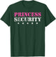 Princess Security Birthday Party Funny Dad Girl Boyfriend T-Shirt - T-Shirt | Forest