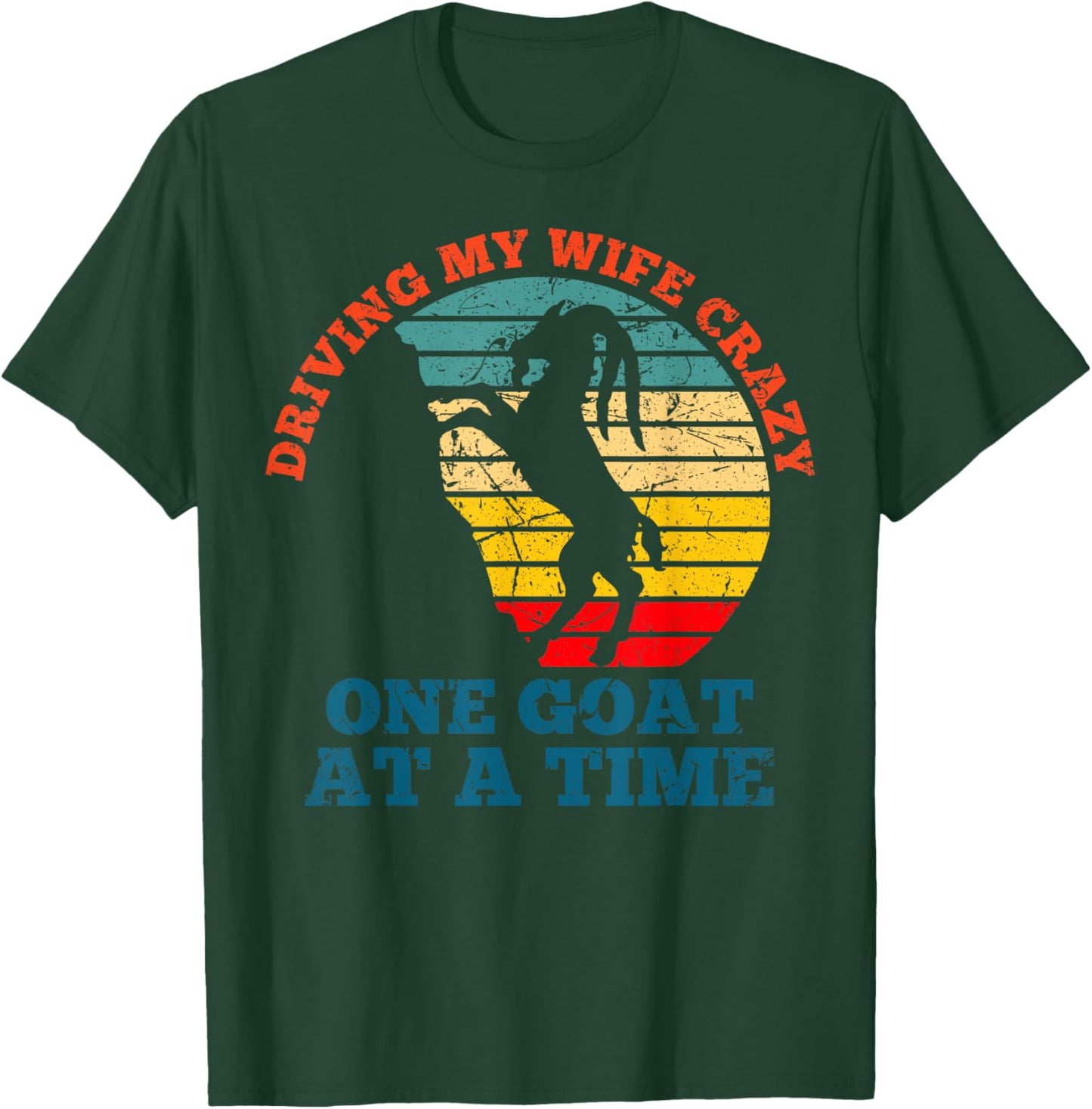 Vintage Driving my wife crazy one goat at a time goat farmer T-Shirt - T-Shirt | Forest