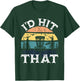 I'd Hit That - Disc Golf Player Flying Disc Golfer T-Shirt - T-Shirt | Forest