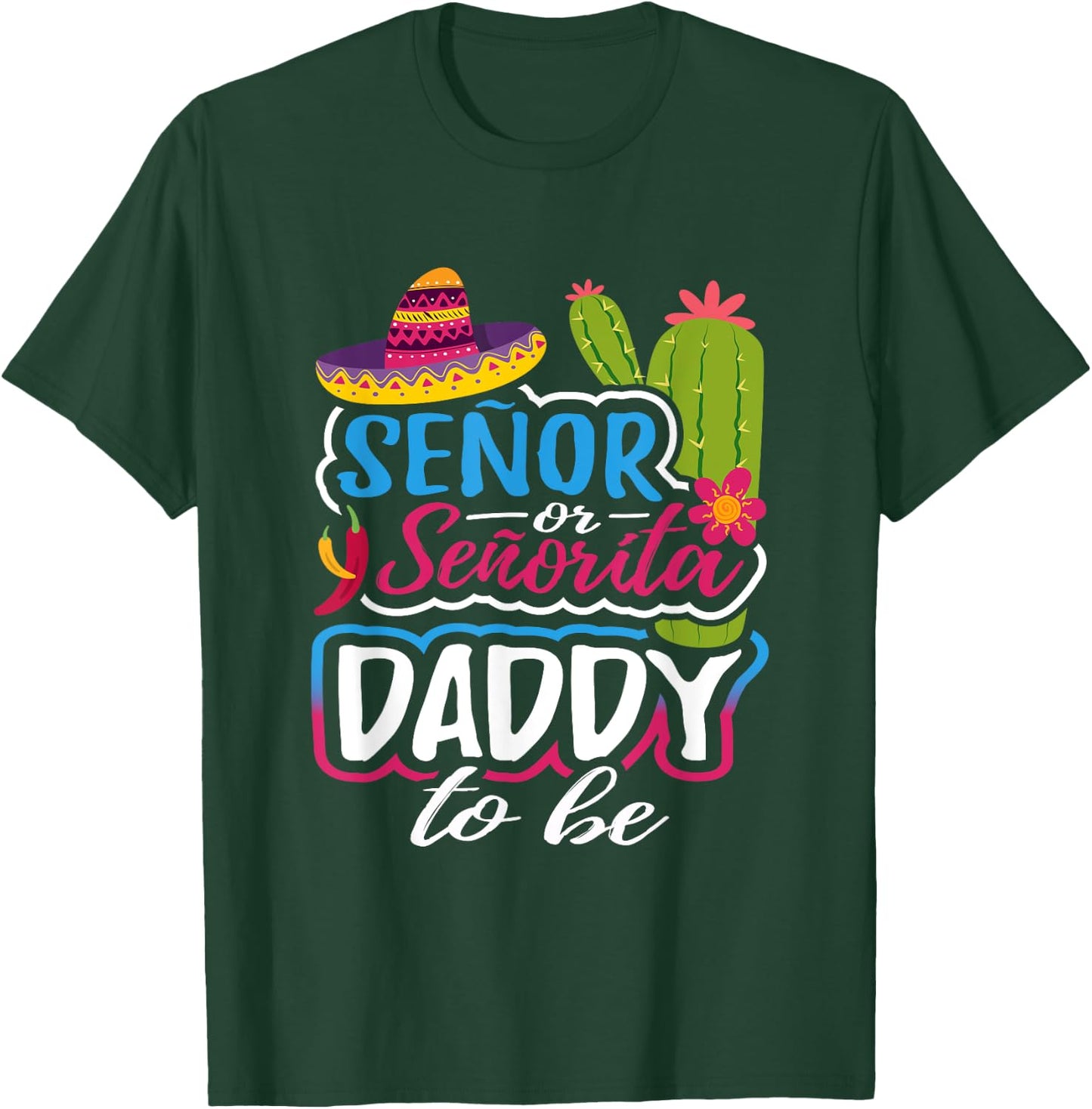 Senor Or Senorita Daddy To Be Gender Reveal Mexican Fiesta T-Shirt - T-Shirt | Forest