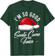 Santa Came Twice Shirt - Funny Christmas Joke T-Shirt - T-Shirt | Forest
