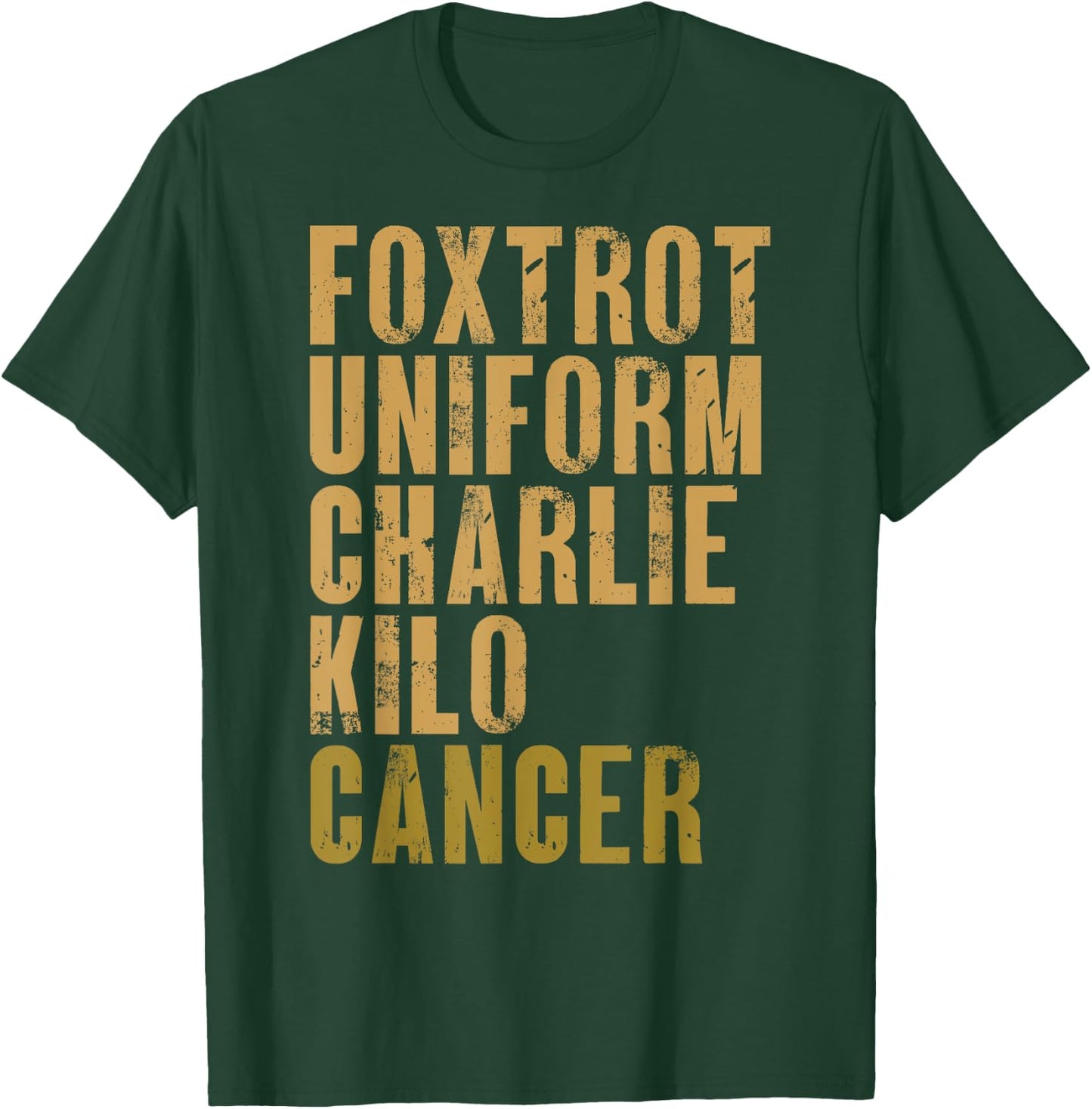 Foxtrot Uniform Charlie Kilo Cancer Military Alphabet Phrase T-Shirt - T-Shirt | Forest