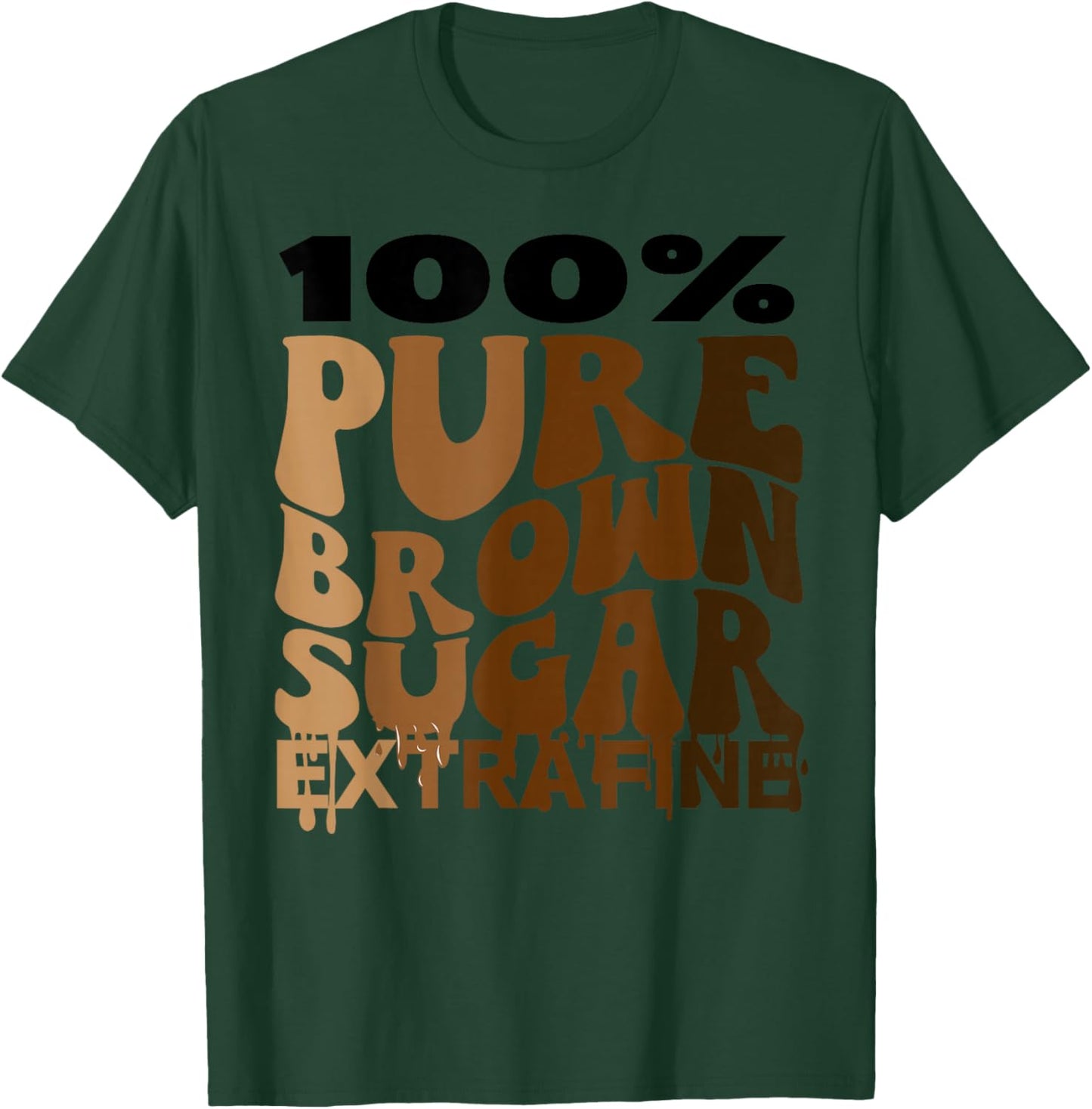 Black History Month Melanin 100 Pure Brown Sugar Extra Fine T-Shirt - T-Shirt | Forest