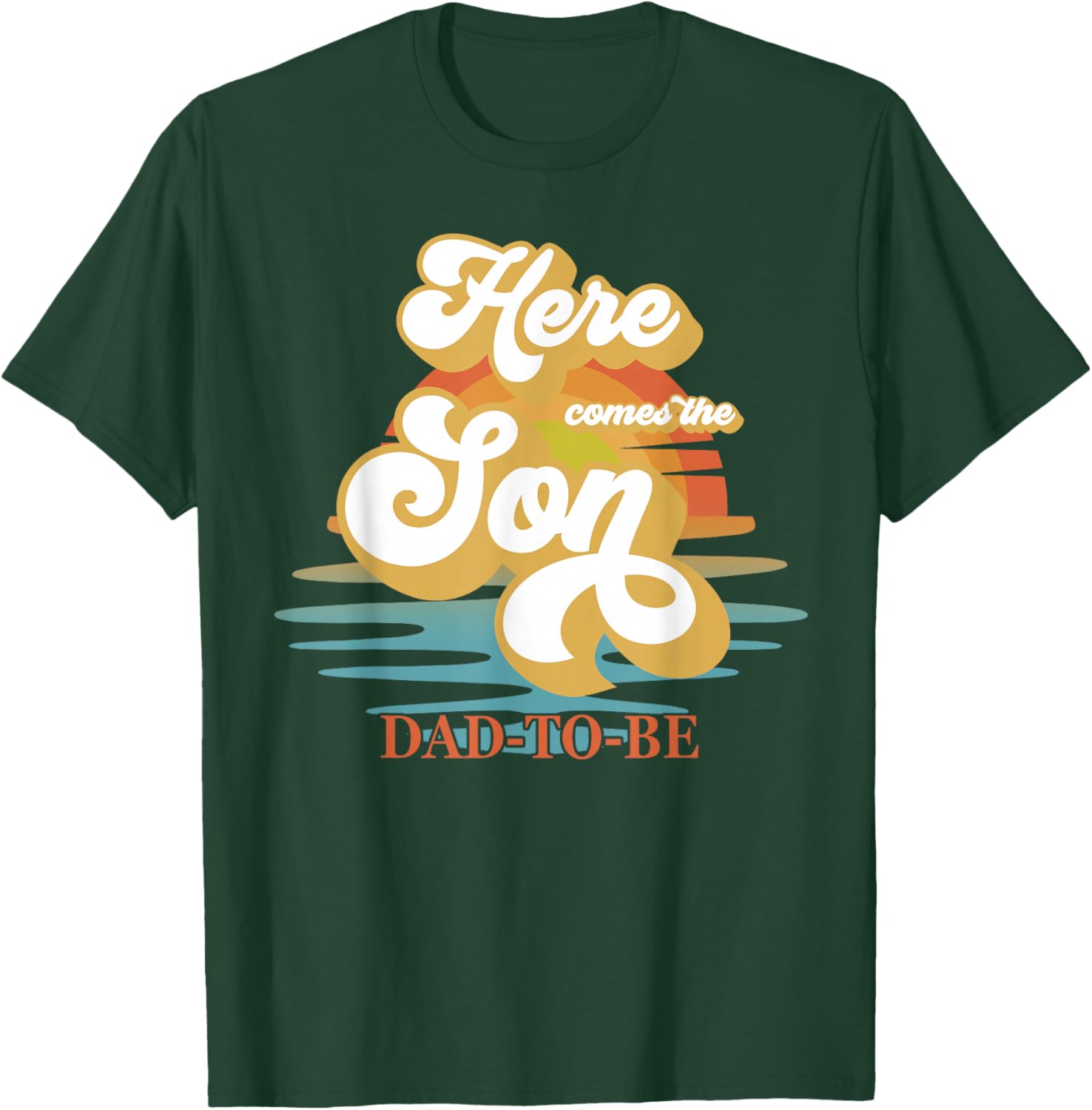 Dad Daddy Here Comes The Son Baby Shower Family Matching T-Shirt - T-Shirt | Forest