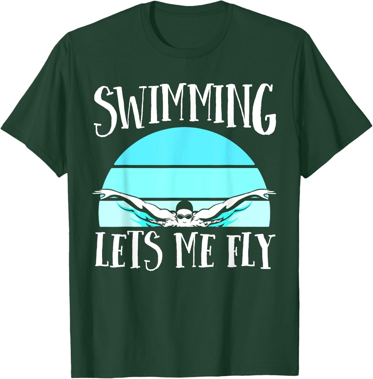 Swimming Lets My Fly Swim Team Shirt Women Swimmer Gift T-Shirt - T-Shirt | Forest