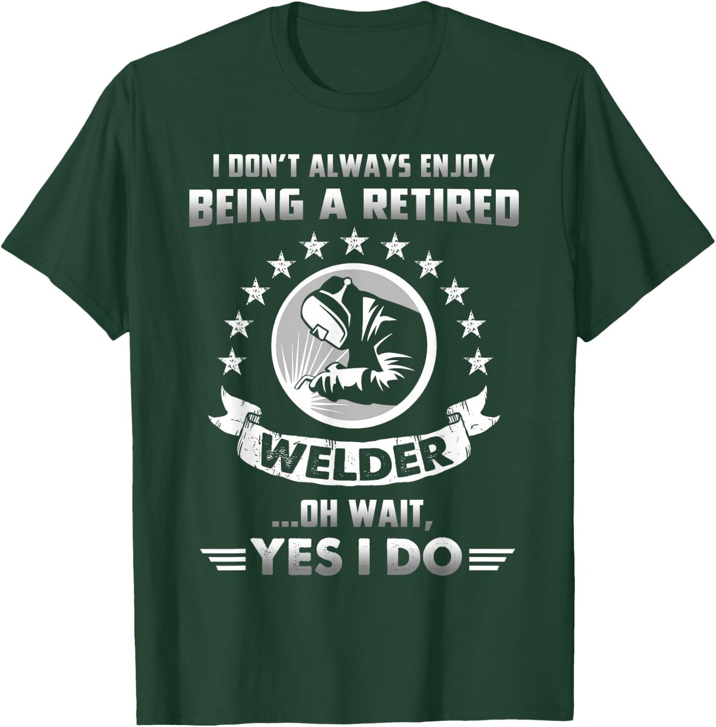 Funny Retired Welder Retirement Gift T-Shirt - T-Shirt | Forest