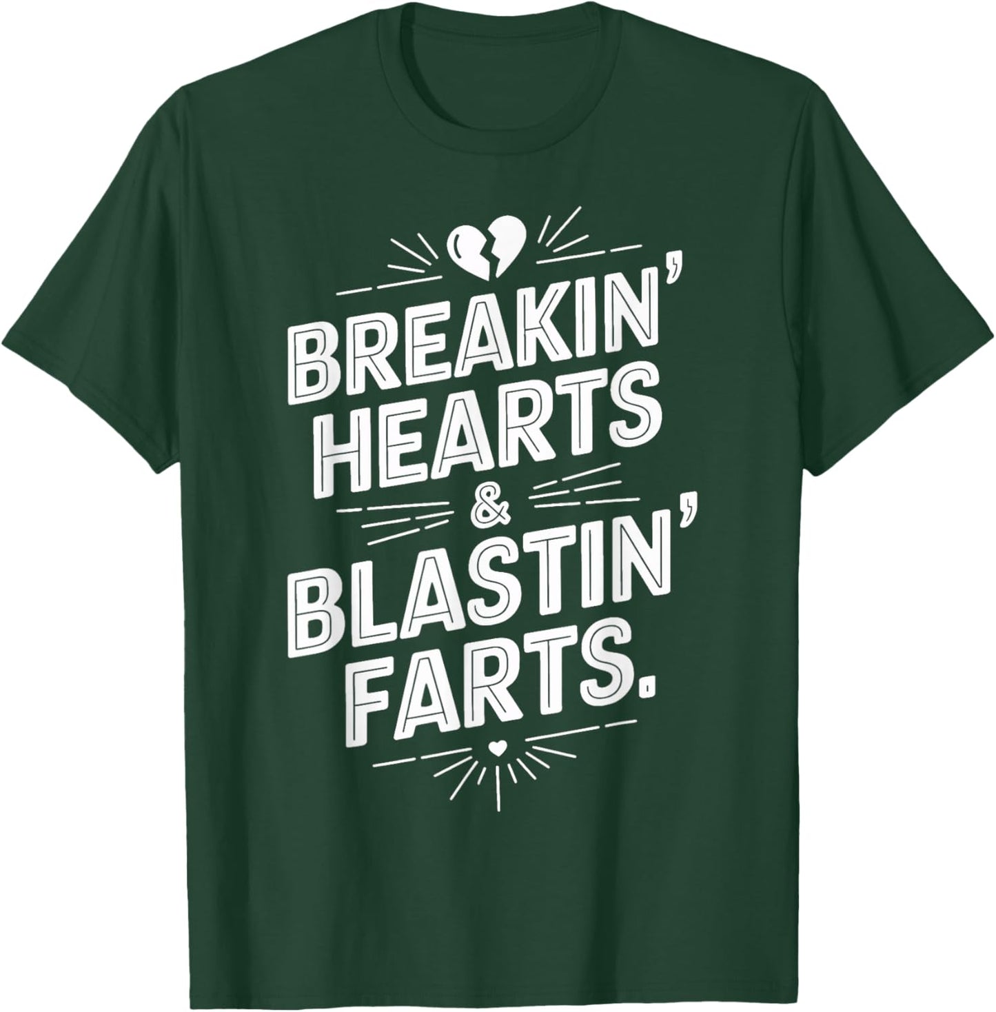 Breakin Hearts And Blasting Farts Funny Valentines T-Shirt - T-Shirt | Forest