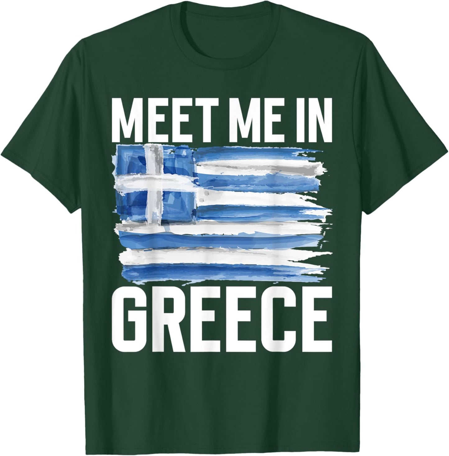 Meet me in Greece Greek T-Shirt - T-Shirt | Forest