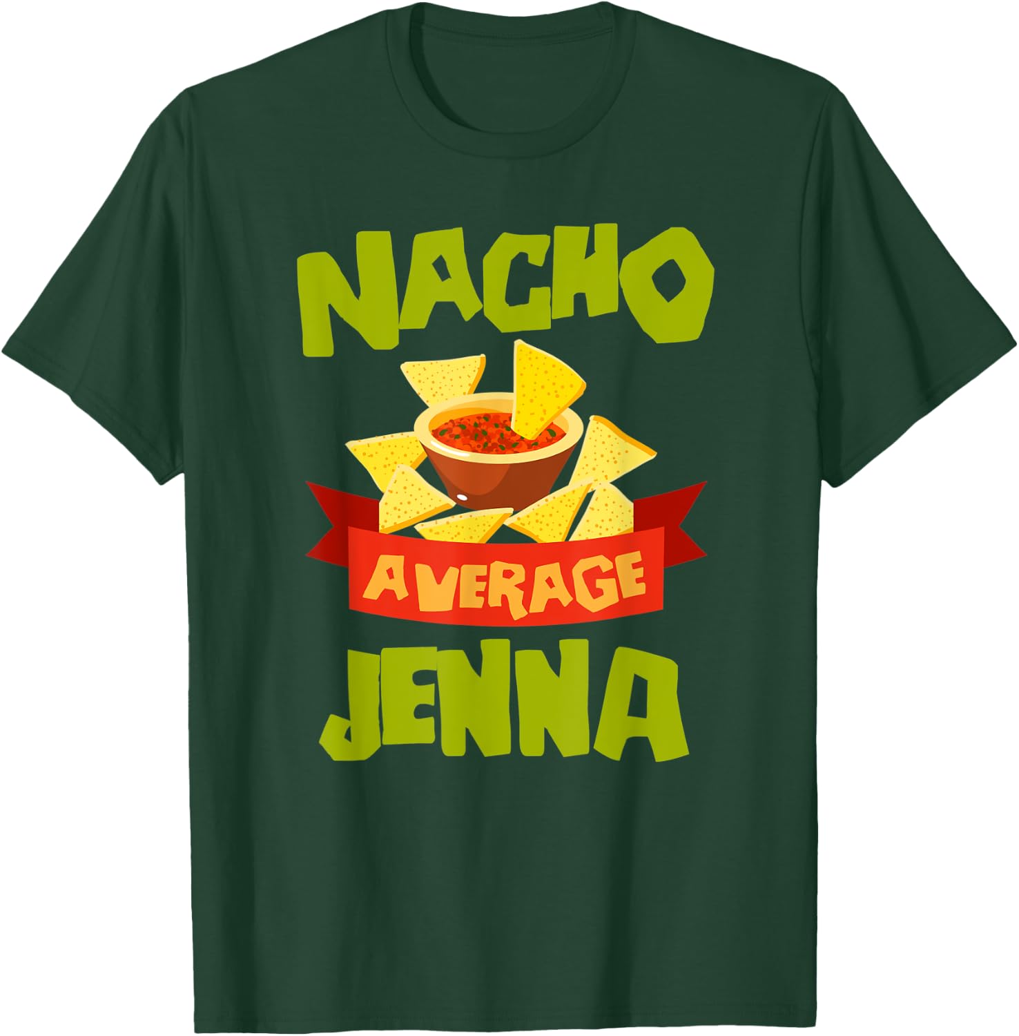 NACHO AVERAGE JENNA Funny Birthday Personalized Name Gift T-Shirt - T-Shirt | Forest