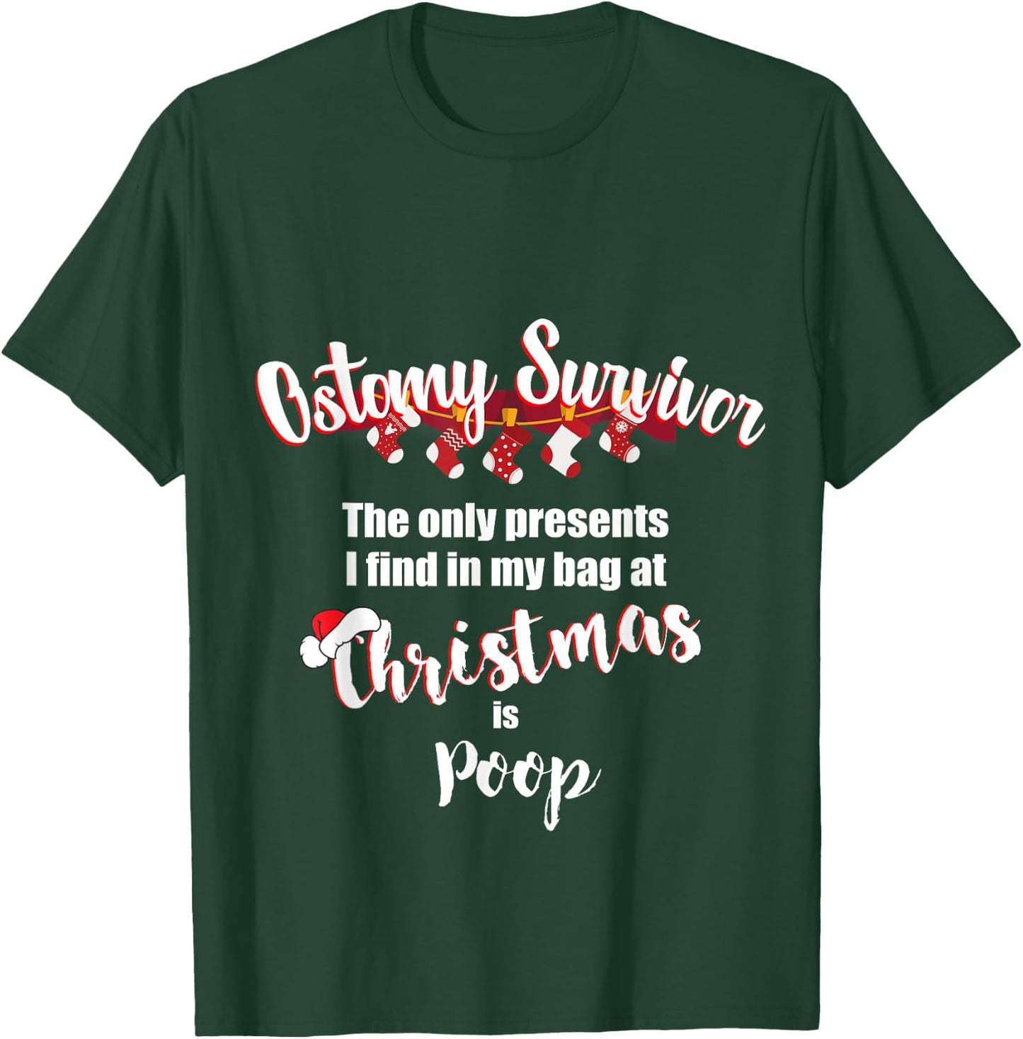 Funny Ostomy Survivor Christmas Present Stoma Bag Poop T-Shirt - T-Shirt | Forest