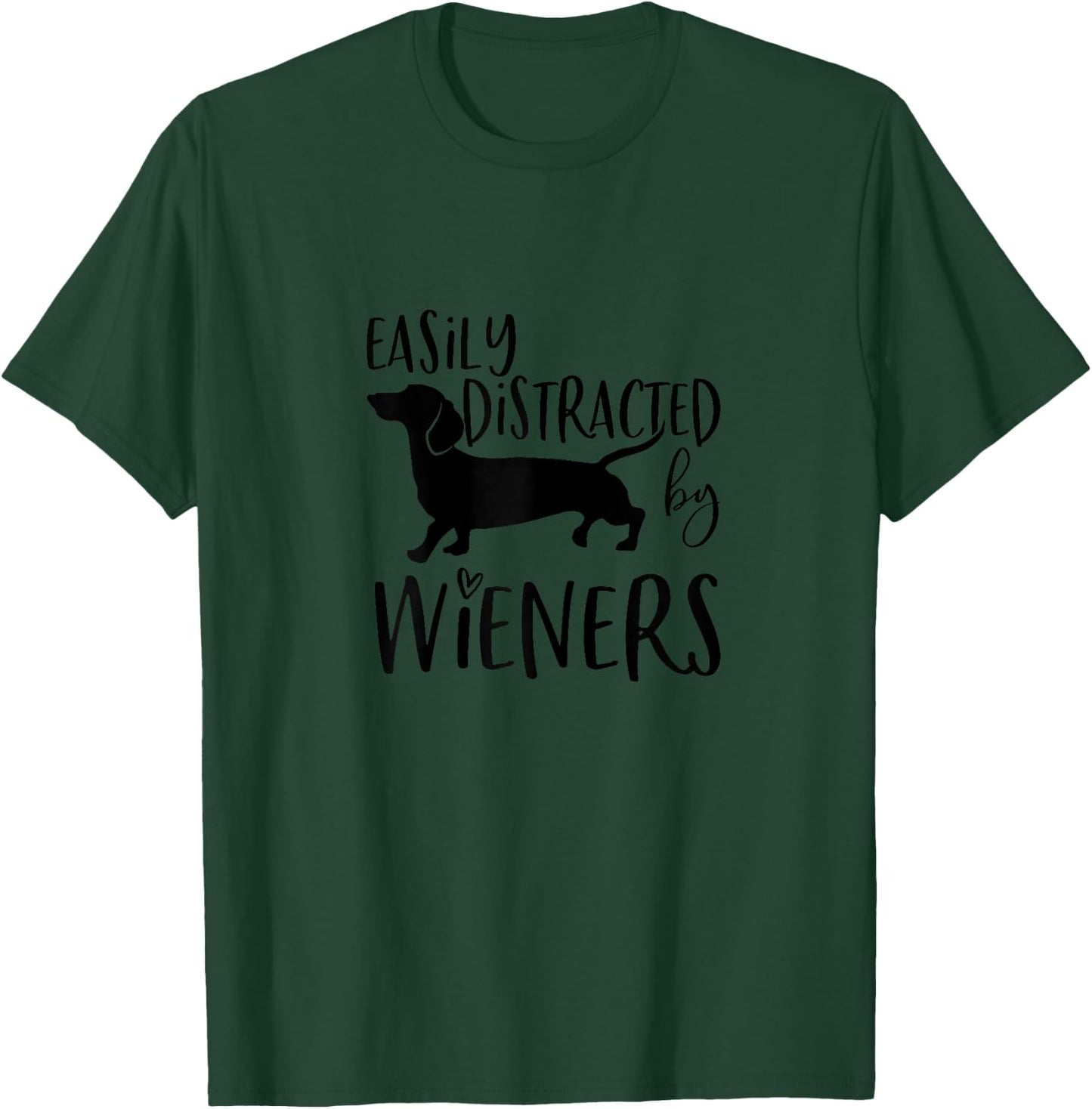 Easily Distracted By Wieners Dachshund Doxie Mom T-Shirt - T-Shirt | Forest