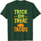 Funny Trick Or Treat Mexican Tacos Food T-Shirt - T-Shirt | Forest