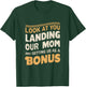 Look At You Landing Our Mom And Getting Us as A Bonus T-Shirt - T-Shirt | Forest