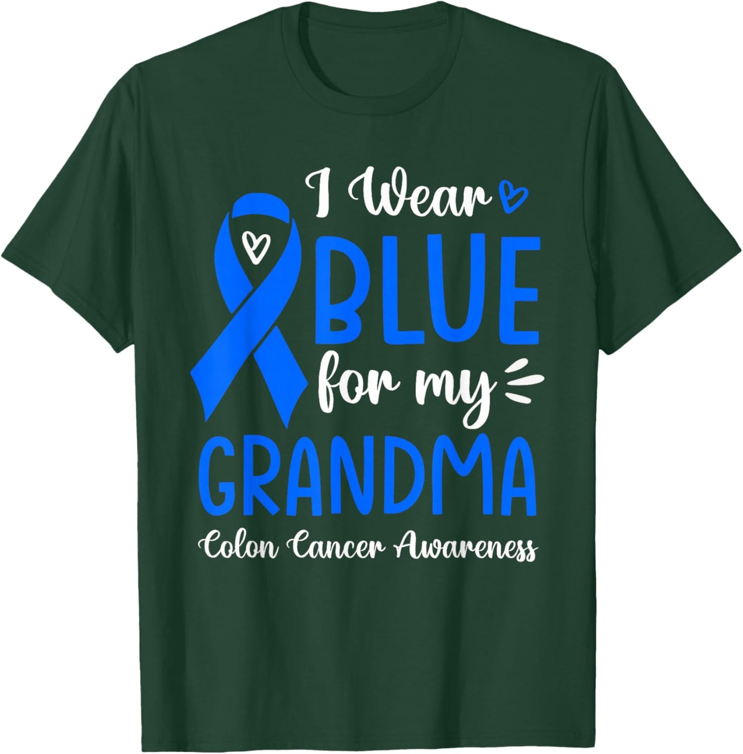 I Wear Blue For My Grandma Colon Cancer Awareness Family T-Shirt - T-Shirt | Forest