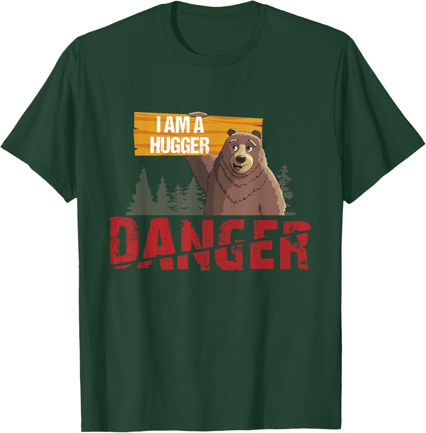 Cute Bear Gifts - Danger I Am a Hugger - Bears Hug Gift T-Shirt - T-Shirt | Forest