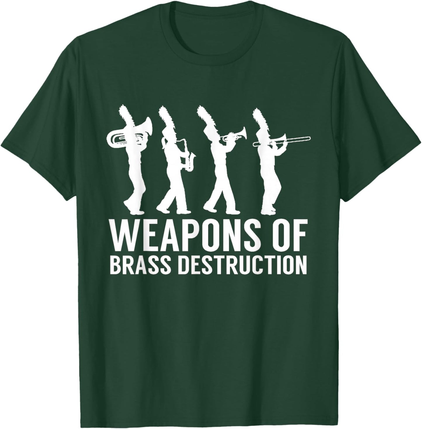 Weapons Of Brass Destruction - Marching Band Brass Section T-Shirt - T-Shirt | Forest