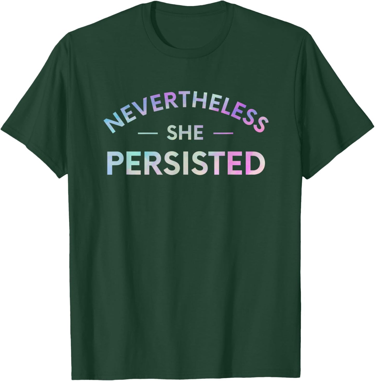 Nevertheless She Persisted Inspirational Feminist Workout T-Shirt - T-Shirt | Forest