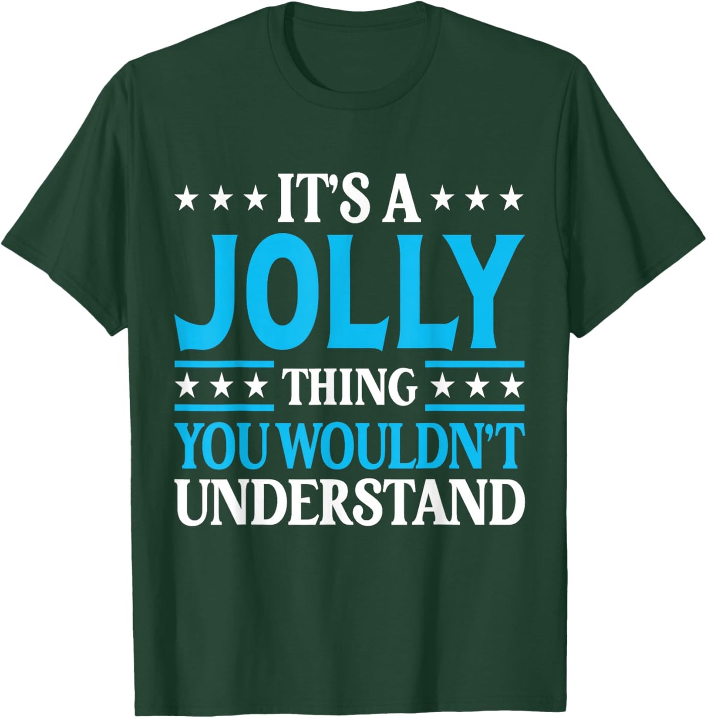 It's A Jolly Thing Surname Funny Team Family Last Name Jolly T-Shirt - T-Shirt | Forest