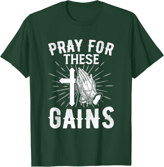Pray for These Gain Bodybuilder Powerlifting Funny Gym T-Shirt - T-Shirt | Forest