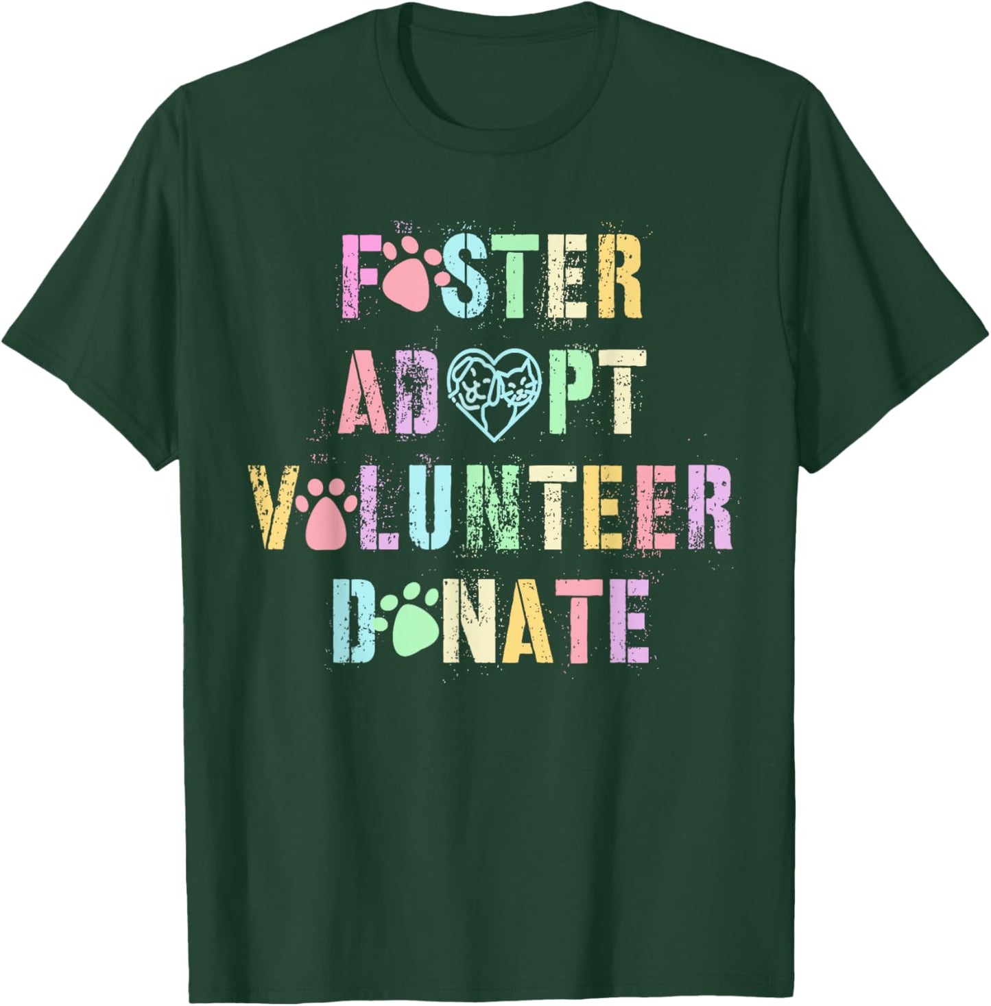 Vintage FOSTER ADOPT VOLUNTEER DONATE Dogs Animal Shelter T-Shirt - T-Shirt | Forest
