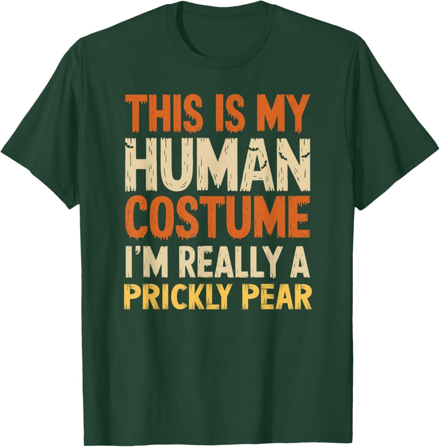 This Is My Human Costume I'm Really A Prickly Pear Halloween T-Shirt - T-Shirt | Forest