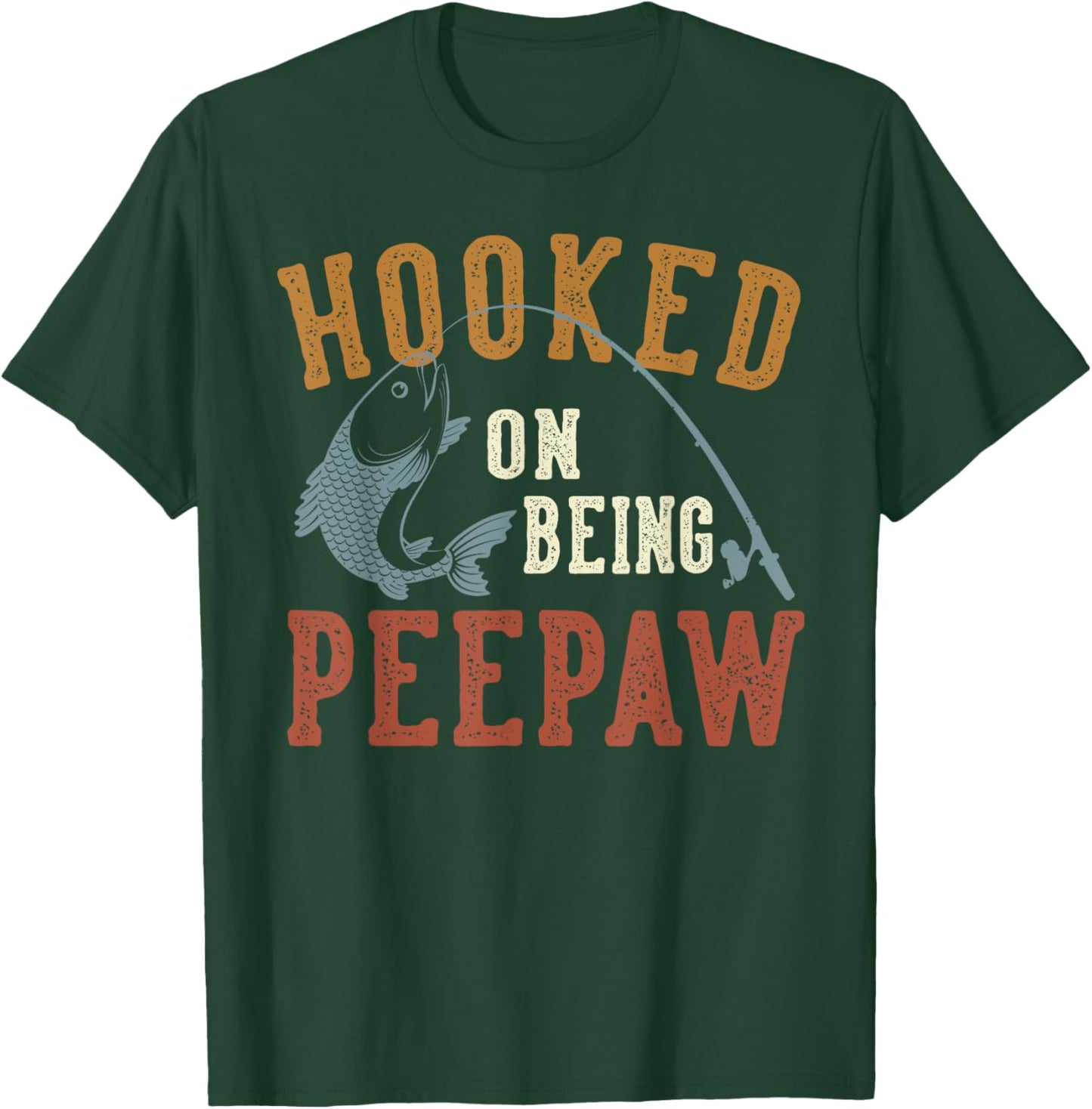 Hooked On Being Peepaw Father's Day Fishing Peepaw T-Shirt - T-Shirt | Forest