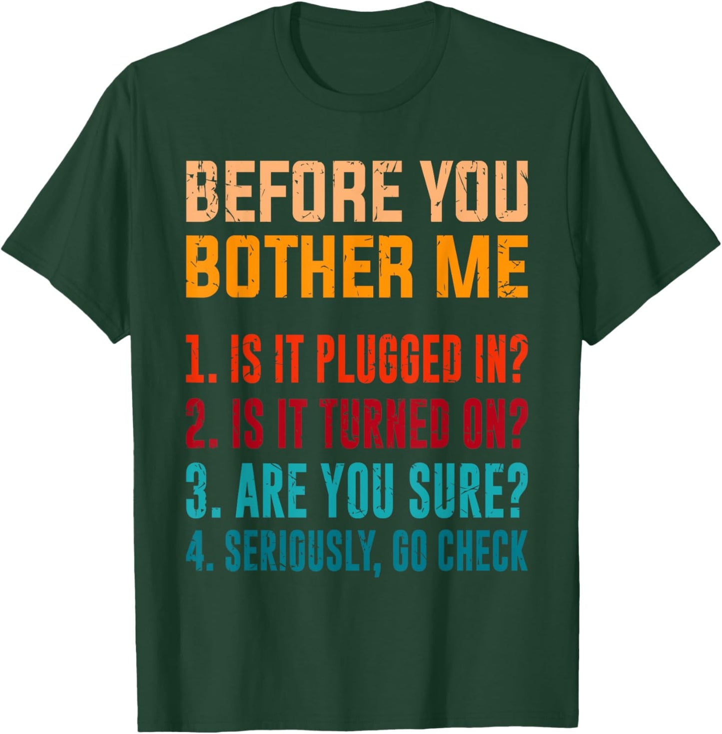 Funny Information Technology Tech | Technical Support T-Shirt - T-Shirt | Forest