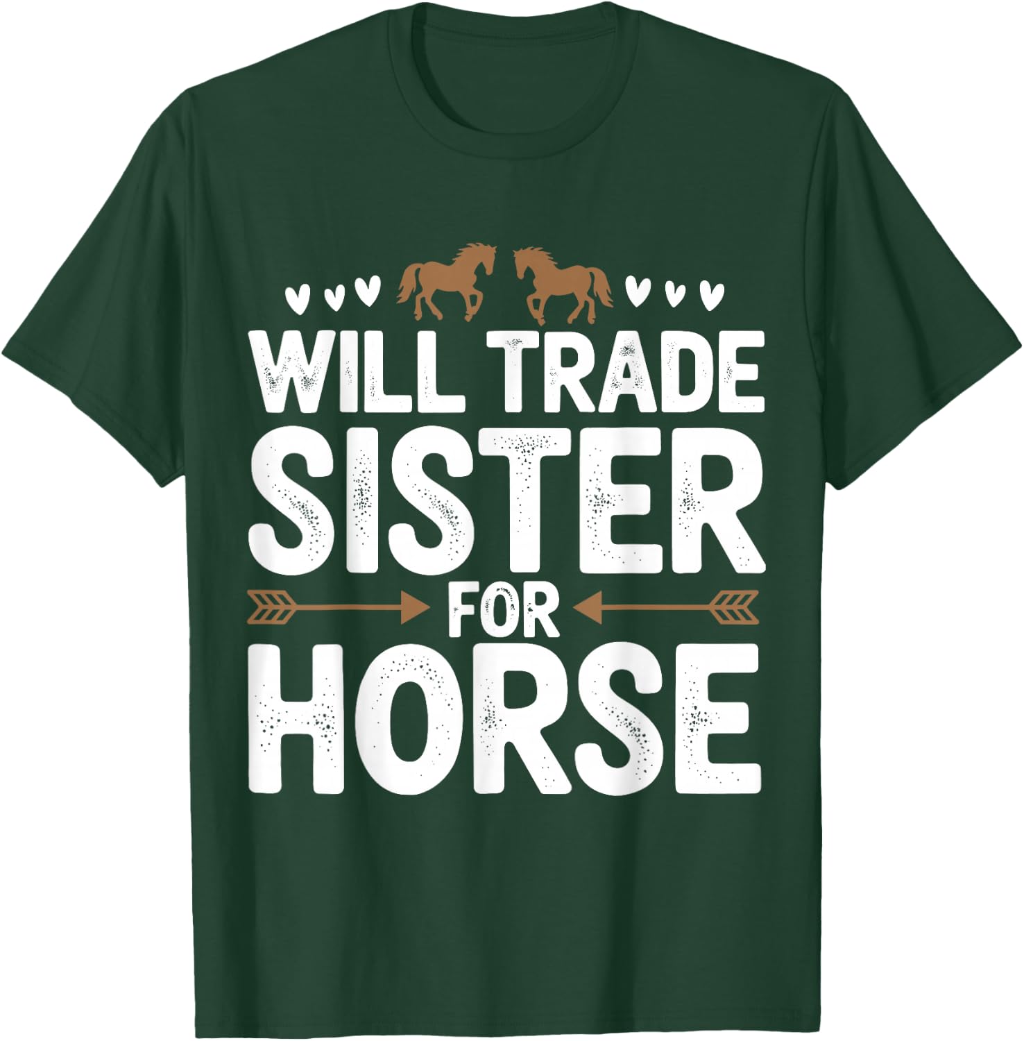 Will Trade Sister For Horse Funny Sister Brother Horse T-Shirt - T-Shirt | Forest
