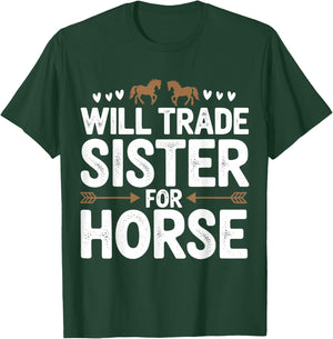 Will Trade Sister For Horse Funny Sister Brother Horse T-Shirt - T-Shirt | Forest