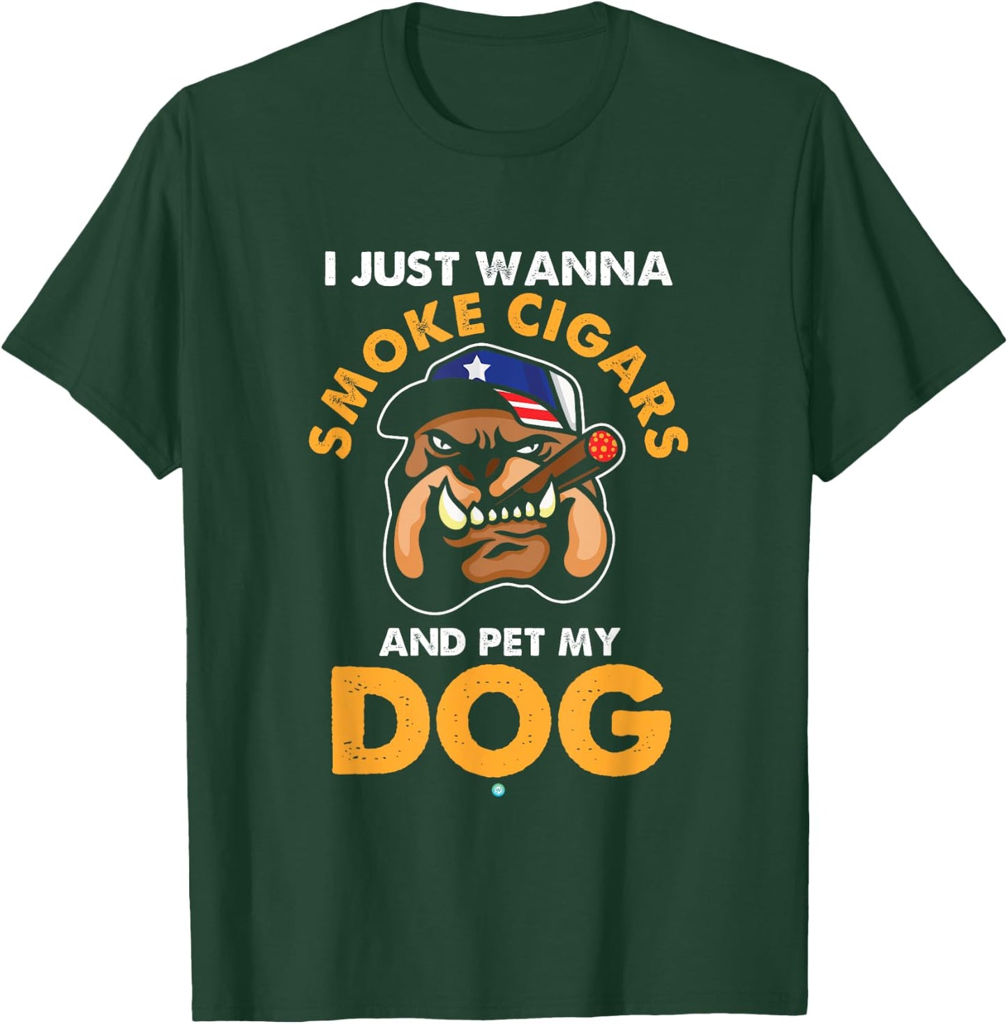I Just Want To Smoke Cigars Pet My Dog Cigar Gift T-Shirt - T-Shirt | Forest