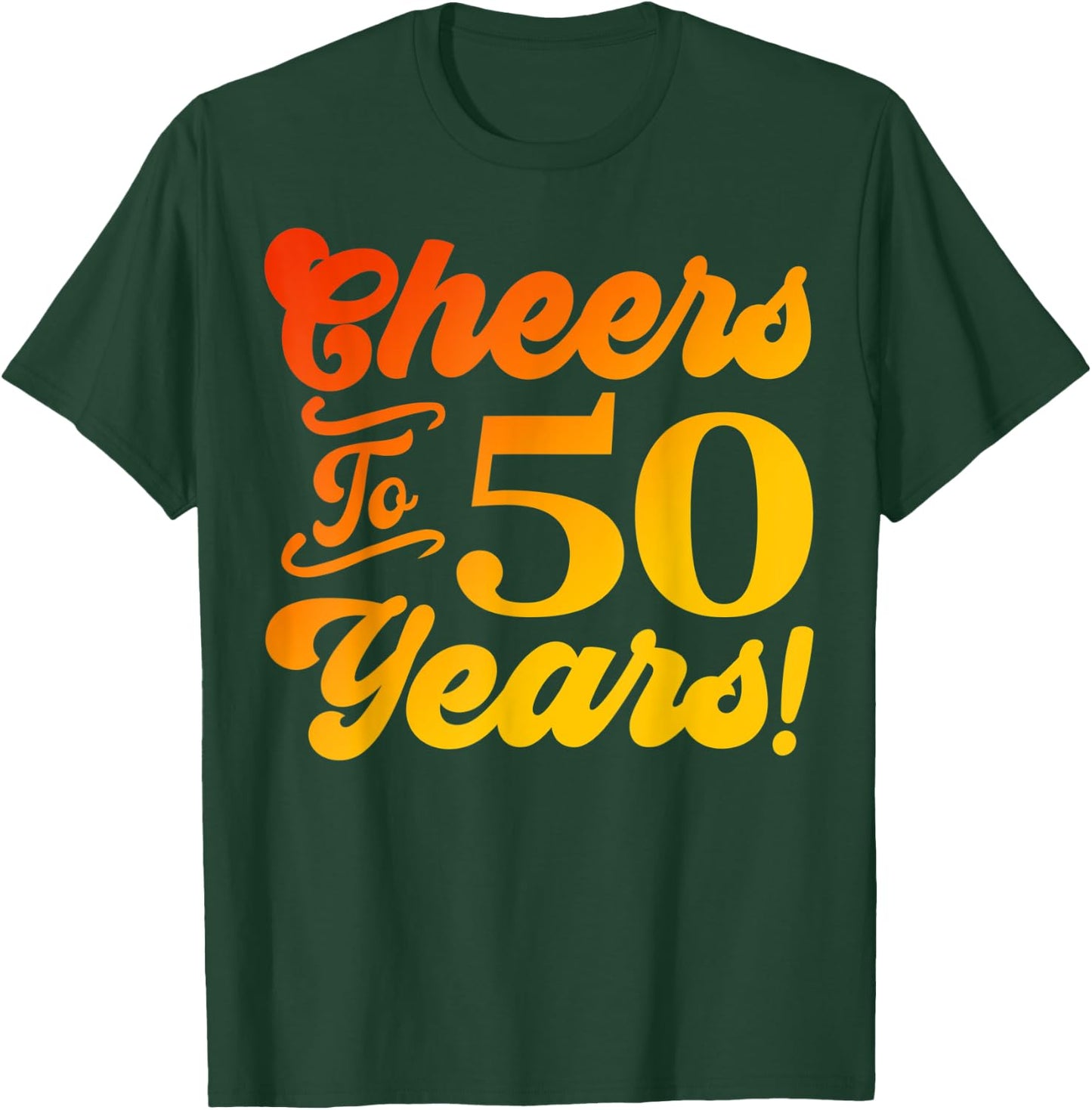 Cheers To 50 Years 50th Birthday 50 Years Old Men Women T-Shirt - T-Shirt | Forest
