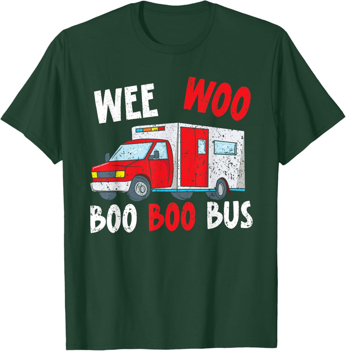 Wee Woo Boo Boo Bus Healthcare EMT Paramedic T-Shirt - T-Shirt | Forest
