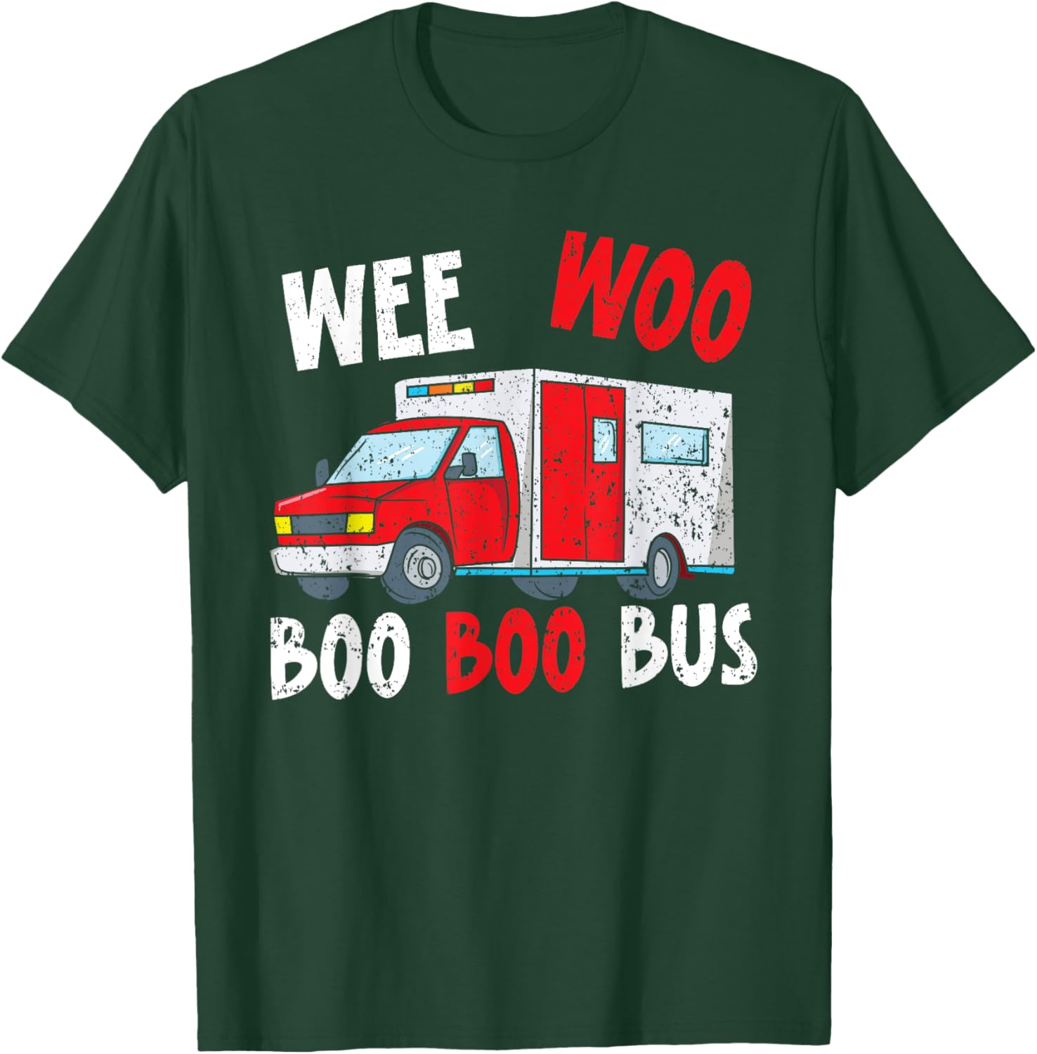 Wee Woo Boo Boo Bus Healthcare EMT Paramedic T-Shirt - T-Shirt | Forest