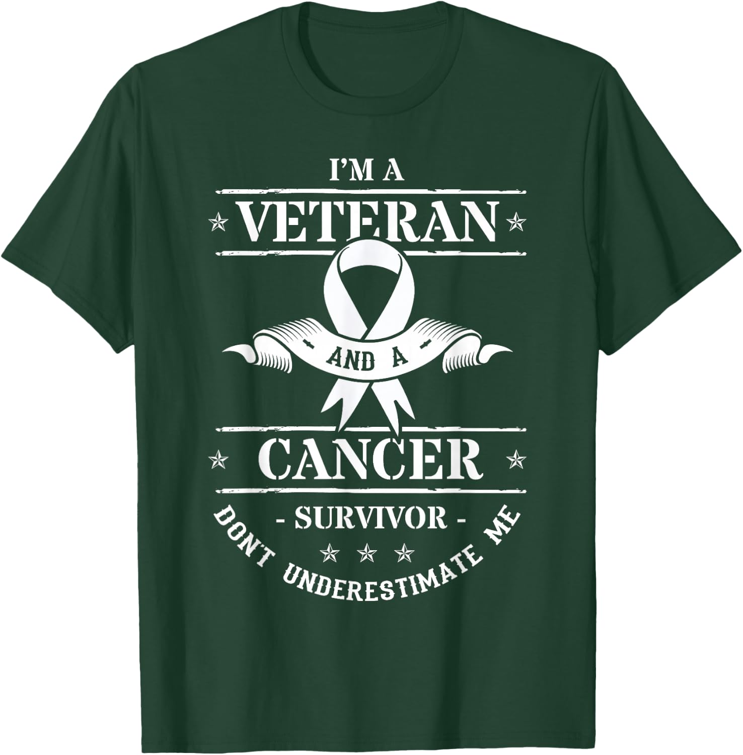 I'm A Veteran and A Cancer Survivor Don't Underestimate Me T-Shirt - T-Shirt | Forest