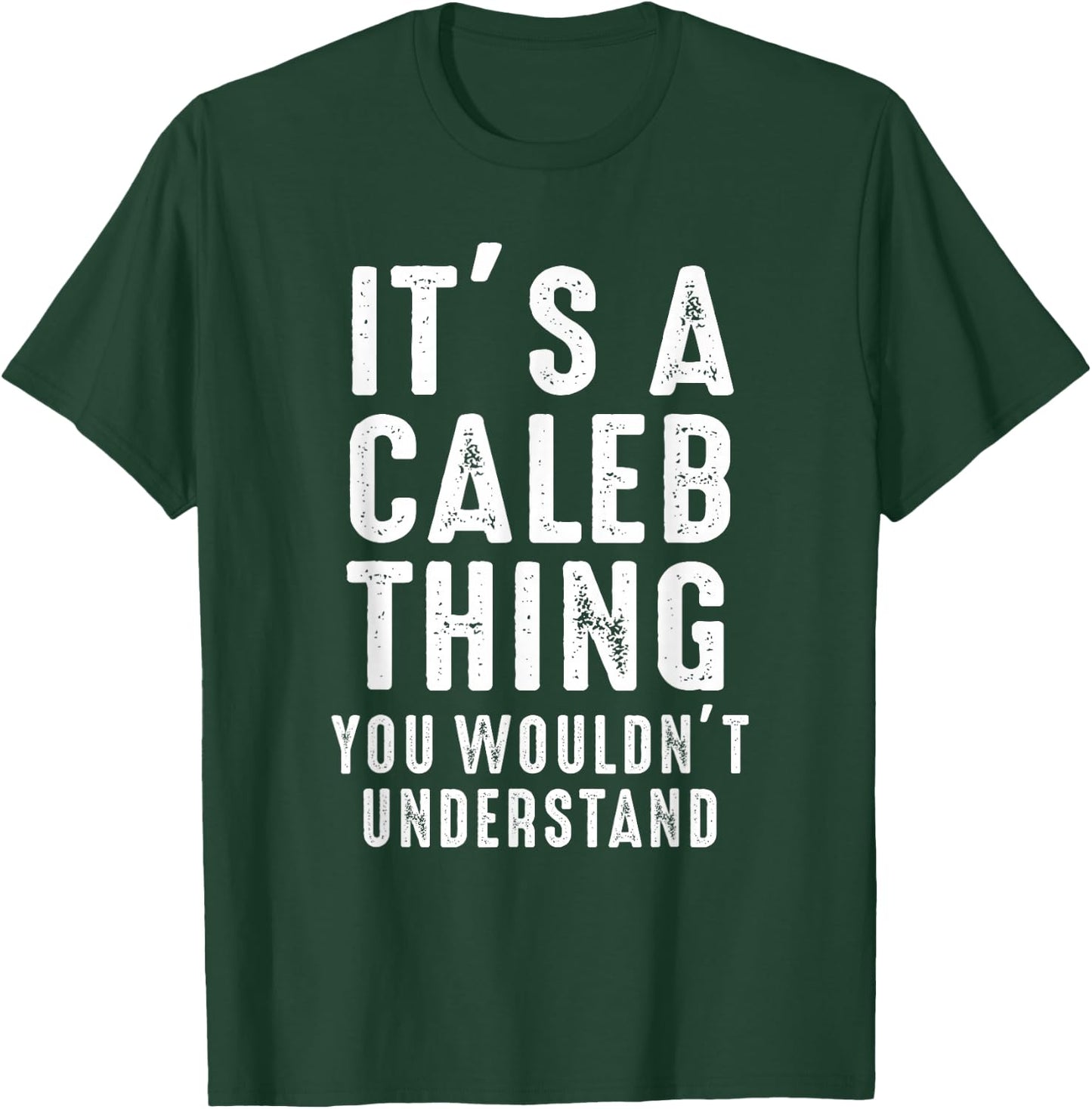 It's A Caleb Thing You Wouldn't Understand Caleb Name T-Shirt - T-Shirt | Forest