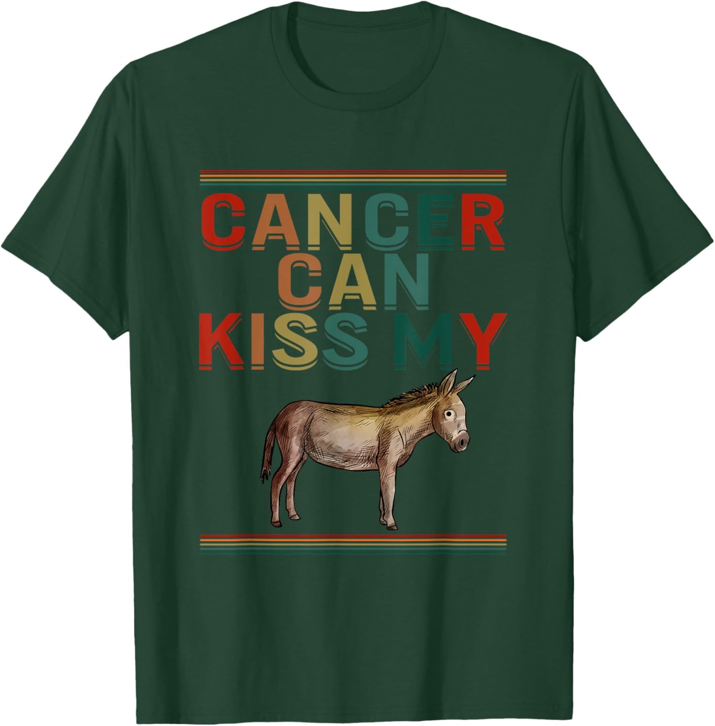 Cancer Can Kiss My Ass Cute Donkey Support Cancer Awareness T-Shirt - T-Shirt | Forest