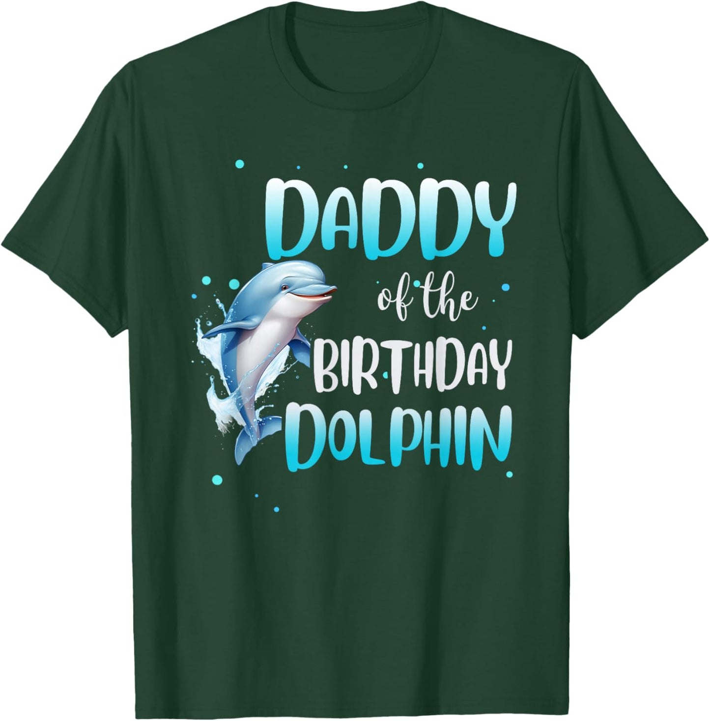 Daddy Of The Birthday Dolphin Family Matching Party Squad T-Shirt - T-Shirt | Forest