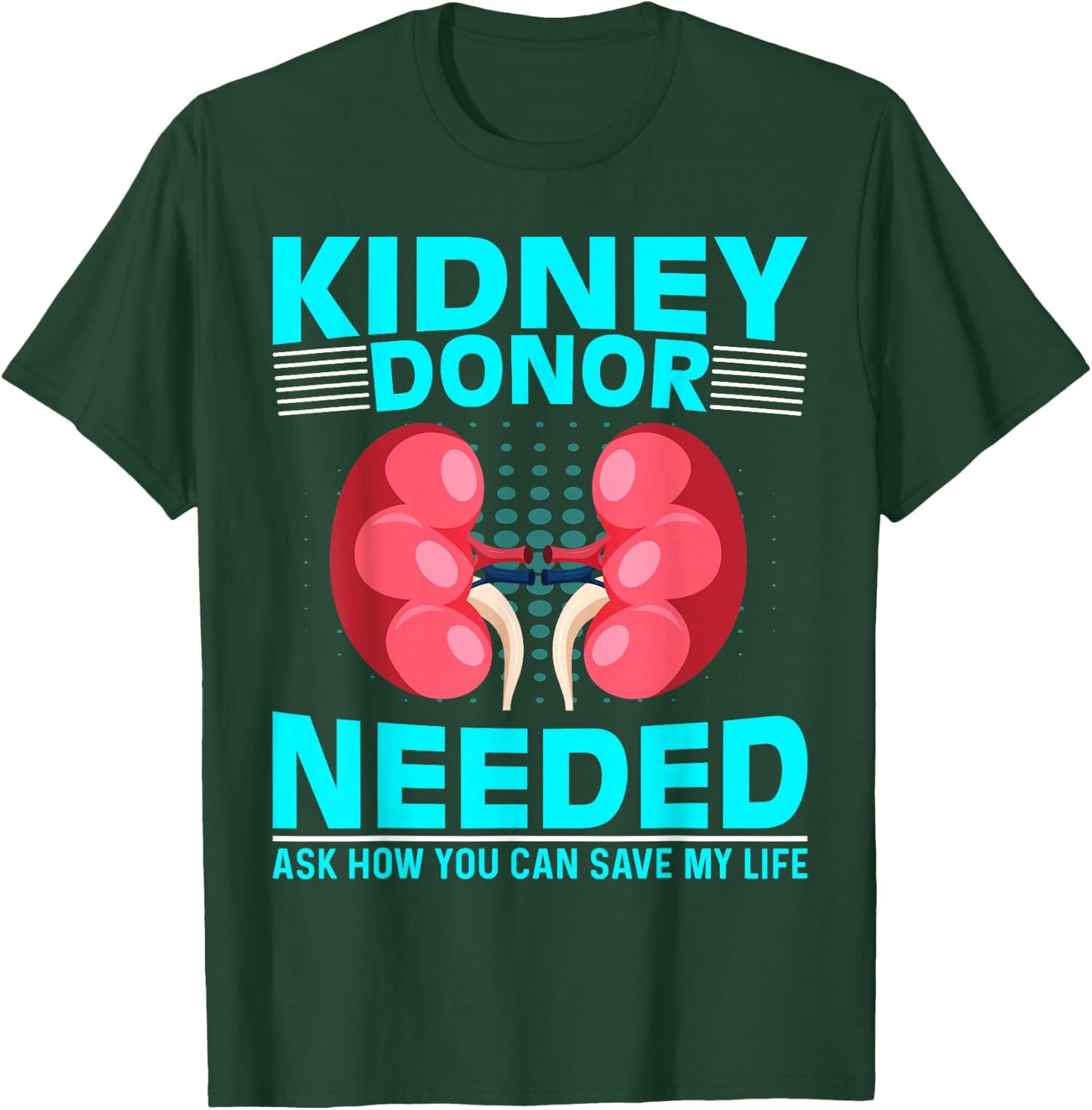 Kidney Surgery Recovery - Kidney Donor Needed Kidney T-Shirt - T-Shirt | Forest